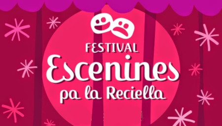 Festival d'artes escéniques n'asturianu
Escenines pa la reciella