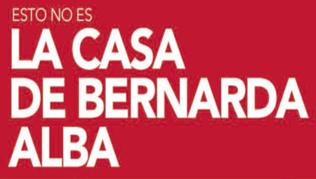 Esta no es la Casa de Bernarda Alba