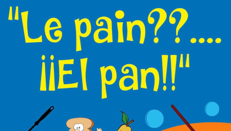 Le pain? ¡El pan!
