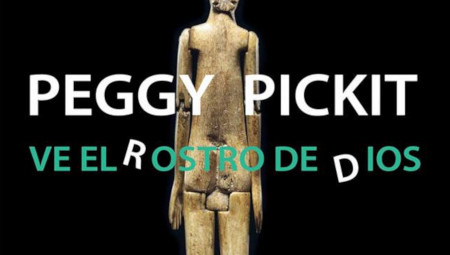 Peggy Pickit ve el rostro de Dios